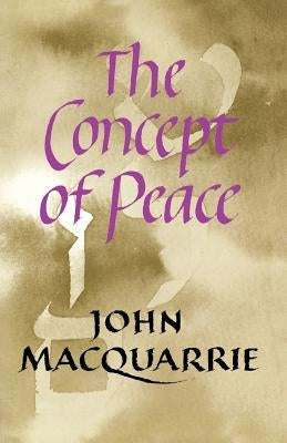 The Concept of Peace by MacQuarrie, John