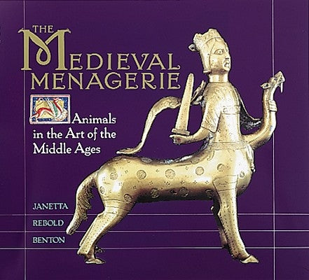 The Medieval Menagerie: Activities and Investigations from the Exploratorium by Benton, Janetta Rebold