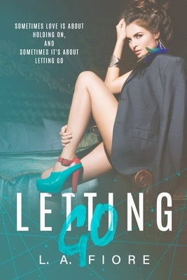 Letting Go by Fiore, L. A.