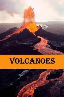 Volcanoes: Volcanoes explained for children by Booysen, Linda