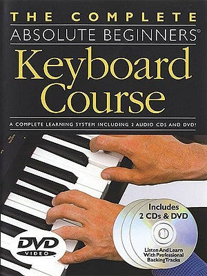 The Complete Absolute Beginners Keyboard Course: W/ DVD [With DVD] by Hammer, Jeff