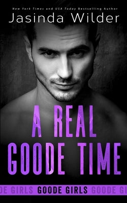 A Real Goode Time by Wilder, Jasinda