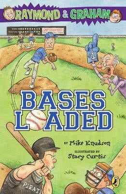 Raymond and Graham: Bases Loaded by Knudson, Mike