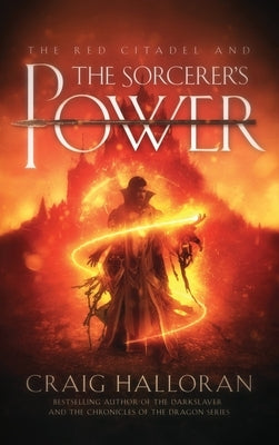 The Red Citadel and the Sorcerer's Power by Halloran, Craig