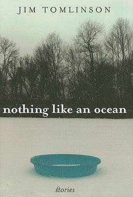 Nothing Like an Ocean: Stories by Tomlinson, Jim