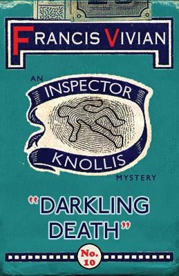 Darkling Death: An Inspector Knollis Mystery by Vivian, Francis