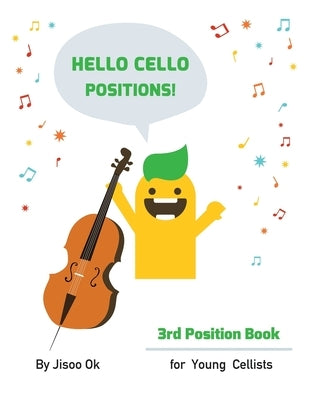 Hello Cello Positions! 3rd Position Book by Ok, Jisoo