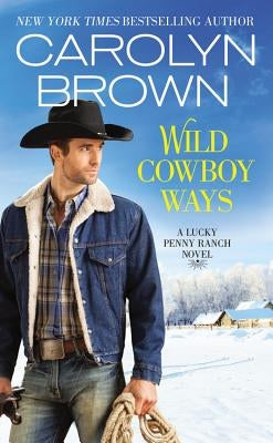 Wild Cowboy Ways by Brown, Carolyn