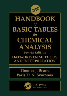 CRC Handbook of Basic Tables for Chemical Analysis: Data-Driven Methods and Interpretation by Bruno, Thomas J.