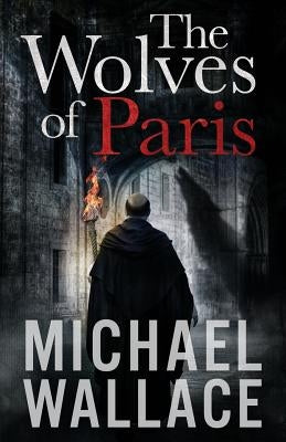 The Wolves of Paris by Wallace, Michael