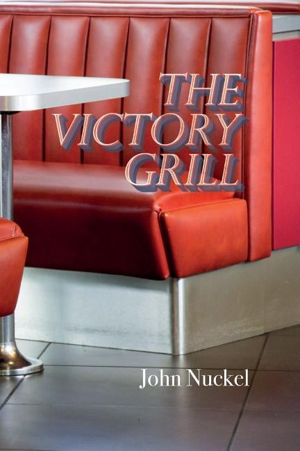 The Victory Grill by Nuckel, John