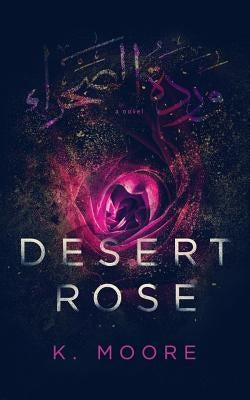 Desert Rose by Moore, K.