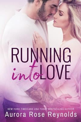 Running Into Love by Reynolds, Aurora Rose