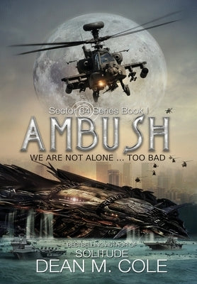 Ambush: A Military SciFi Thriller (Sector 64 Book One) by Cole, Dean M.