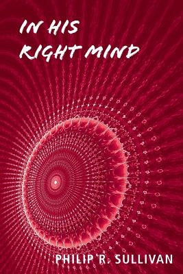 In His Right Mind by Sullivan, Philip R.