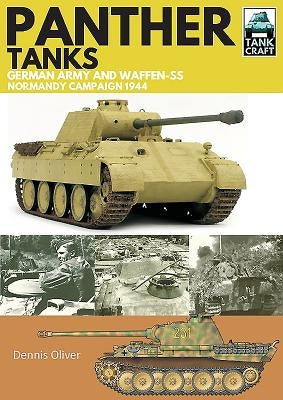 Panther Tanks: Germany Army and Waffen Ss, Normandy Campaign 1944 by Oliver, Dennis