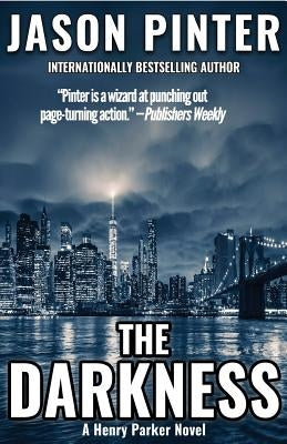 The Darkness: A Henry Parker Novel by Pinter, Jason