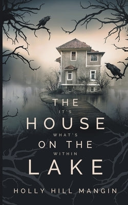 The House on the Lake by Mangin, Holly Hill