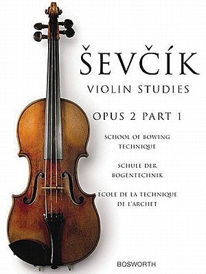 The Original Sevcik Violin Studies: School of Bowing Technique Part 1 by Sevcik, Otakar