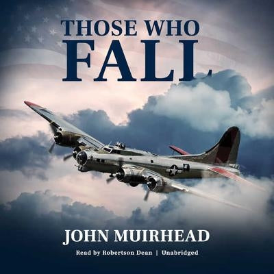 Those Who Fall by Muirhead, John