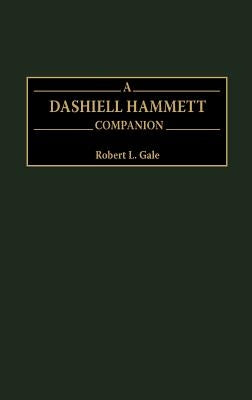 A Dashiell Hammett Companion by Gale, Robert L.