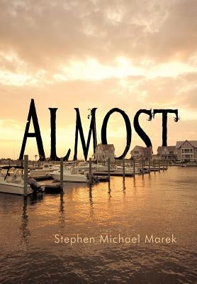 Almost by Marek, Stephen Michael