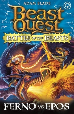 Beast Quest: Battle of the Beasts 1: Ferno Vs Epos by Blade, Adam