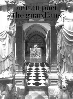 Adrian Paci: The Guardians by Paci, Adrian