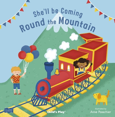 She'll Be Coming 'round the Mountain by Passchier, Anne