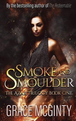 Smoke and Smolder by McGinty, Grace