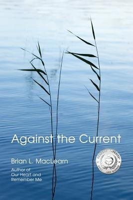 Against the Current by Maclearn, Brian L.