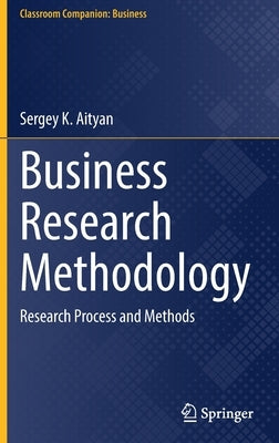 Business Research Methodology: Research Process and Methods by Aityan, Sergey K.