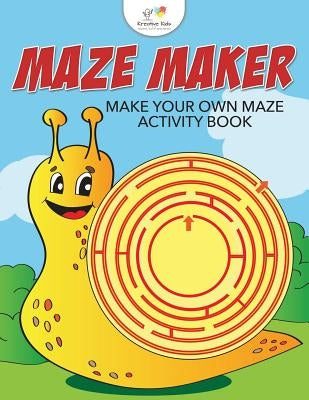 Maze Maker: Make Your Own Maze Activity Book by Kreative Kids