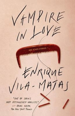 Vampire in Love by Vila-Matas, Enrique