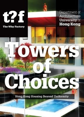 Towers of Choices: Hong Kong Housing Beyond Uniformity by Maas, Winy