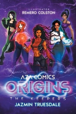 Aza Comics The Keepers: Origins (Cyberpunk Edition) by Truesdale, Jazmin