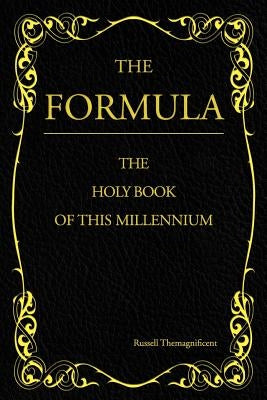 The Formula: The Holy Book of This Millennium by Themagnificent, Russell