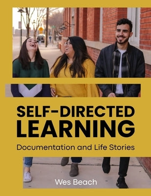 Self-Directed Learning: Documentation and Life Stories by Wilson, Sarah J.