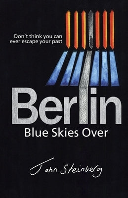 Blue Skies Over Berlin by Steinberg, John