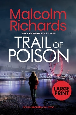 Trail of Poison: Large Print Edition by Richards, Malcolm