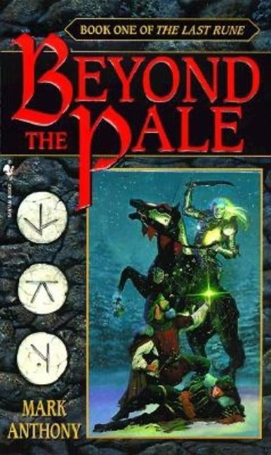 Beyond the Pale: Book One of the Last Rune by Anthony, Mark