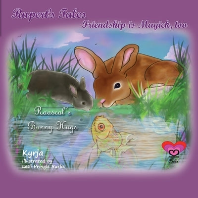Rupert's Tales: Raascal's Bunny Hugs: Friendship is Magick, too by Kyrja
