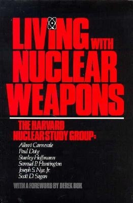 Living with Nuclear Weapons by Carnesale, Albert