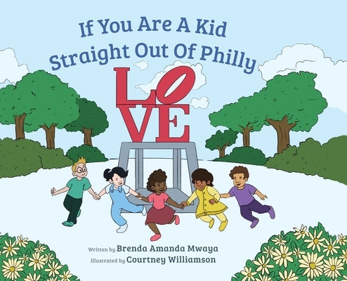 If You Are A Kid Straight Out Of Philly by Mwaya, Brenda Amanda