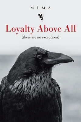 Loyalty Above All (There Are No Exceptions) by Mima