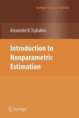 Introduction to Nonparametric Estimation by Tsybakov, Alexandre B.