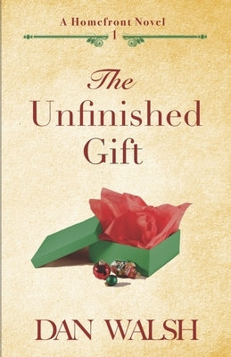 The Unfinished Gift by Walsh, Dan