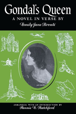 Gondal's Queen: A Novel in Verse by Brontë, Emily Jane