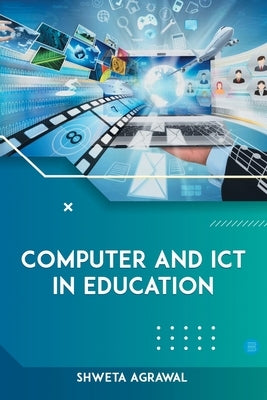 Computer and ICT in Education by Agrawal, Shweta