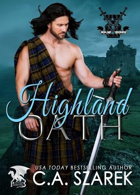 Highland Oath by Szarek, C. A.